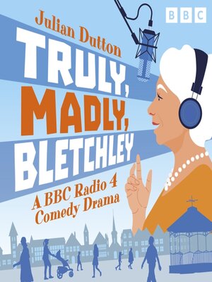 cover image of Truly, Madly, Bletchley